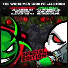 The Watchmen Vs Rob IYF & Al Storm - Last Christmas (UK Hardcore Mix) CLIP
