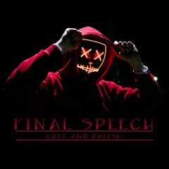 CAFF N DALISH - FINAL SPEECH