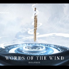 HOAPROX - WORDS OF THE WIND ft. MINH FLUTE (Audio Version)