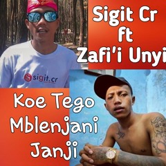Koe Tego Mblenjani Janji - Sigit Cr Ft. Unyil Zafi'i (New Song 2020).mp3