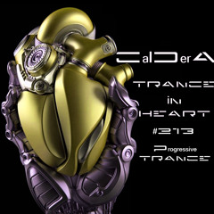 TRANCE IN HEART #213 - CalDerA - Progressive Trance (15 Tracks 122-129 Bpm)