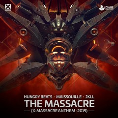 Hungry Beats X Maissouille X Jkll - The Massacre (X-Massacre Anthem 2019)