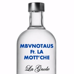 MBVnotaus ft. La Mott'Ché - La Gnole
