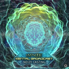 Hypnoise & Mental Broadcast - Noise Casting