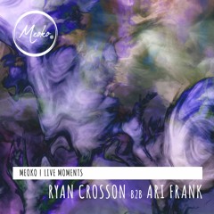 MEOKO Live Moments with Ryan Crosson b2b Ari Frank - recorded @ Arbella, Chicago (02/11/2019)