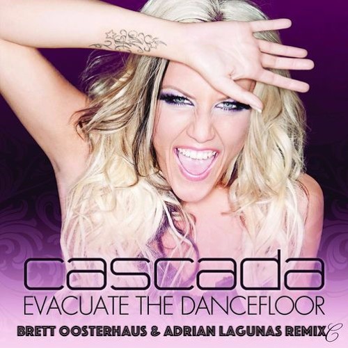 Cascada - Evacuate The Dancefloor (Brett Oosterhaus & Adrian Lagunas Remix)