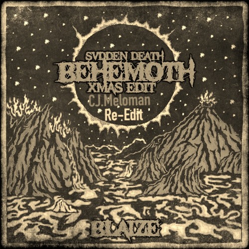 SVDDEN DEATH  - Behemoth (BLAIZE Xmas Edit) [CJ.Meloman Re-Edit]