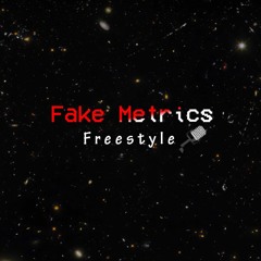 Fake Metrics || Freestyle