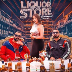 Liquor Store  Elly Mangat Ft Paul G  Latest Punjabi Song 2019