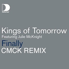 Kings Of Tomorrow - Finally -  CMCK Remix