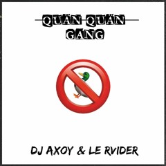 QUÄNQUÄN GANG w/AXOY -