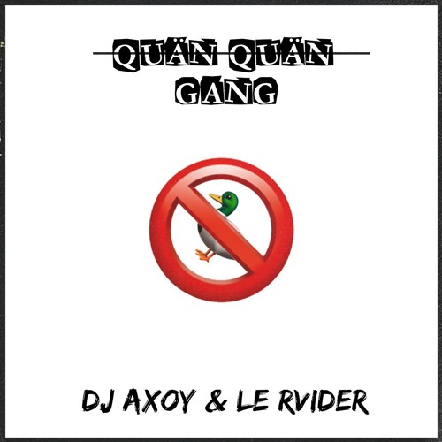 QUÄNQUÄN GANG w/AXOY -