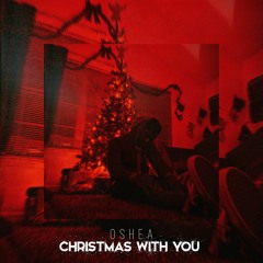 Oshea ~ Christmas With You [Prod By Reezyco & Matt Rose]