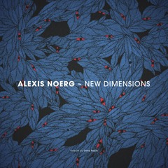 Alexis Noerg - New Dimensions