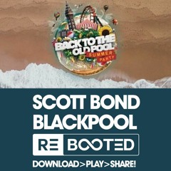 SCOTT BOND - BLACKPOOL REBOOTED [DOWNLOAD > PLAY > SHARE!!!]