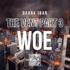 The Vent Part 3: WOE