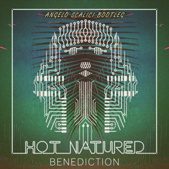 Hot Natured - Benediction (Angelo Scalici Private Bootleg) // FREE DOWNLOAD