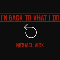 I'm back to what I do - Michael Vick