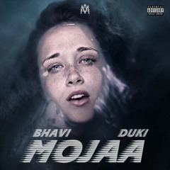 Mojaa | Bhavi x Duki
