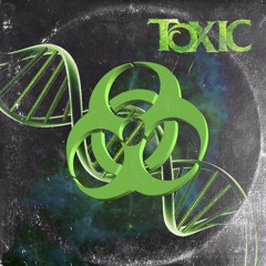 TOXIC! (PROD. SINGE)