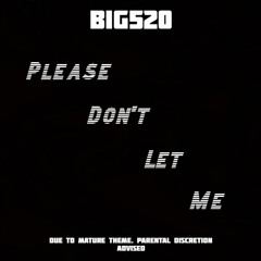Please Don't Let Me