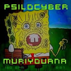 PsiloCyber - MuriYouAna (Killer Weed Nrg edit)