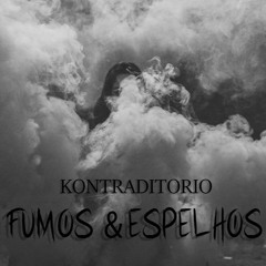 Kontraditorio - Fumos & Espelhos