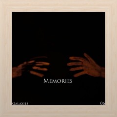 MEMORIES  💭 ( GALAXIES )