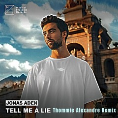 Jonas Aden - Tell Me A Lie (Thommie Alexandre Remix)