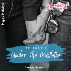 S4E3 - 'Under The Mistletoe' #WinterSeason