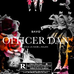 Officer Dan (prod. Kyle Junior x Majin )