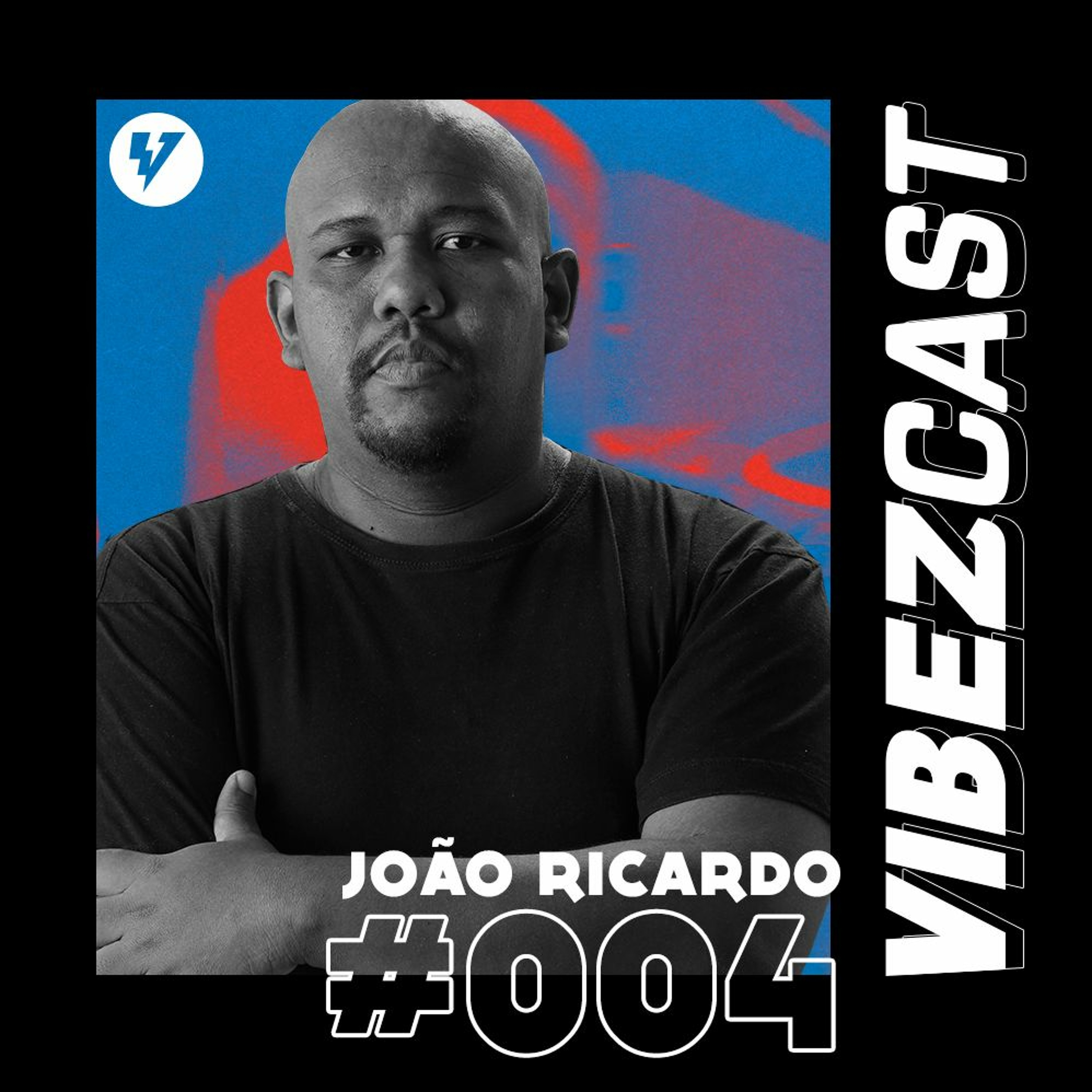 VibezCast #004 - Guestmix: João Ricardo episode artwork