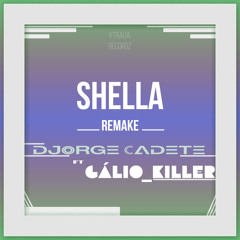 Shella(remake) Djorge Cadete & Dj Gálio