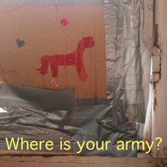 Little Pieces - Where Is Your Army