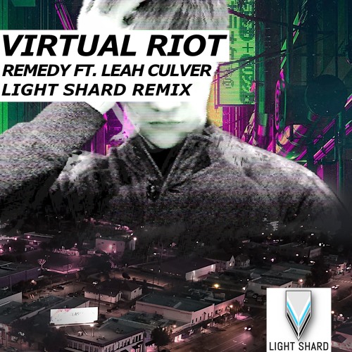 Virtual Riot - Remedy (ft. Leah Culver) [Light Shard Remix] {Loud Master}