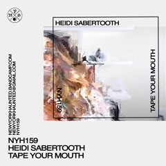 New York Haunted 159 Heidi Sabertooth - Tape Your Mouth - Snippets For Soundcloud