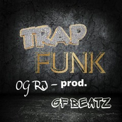 OG RJ - Beat Type Trap Funk - (Prod. GF) [20$]
