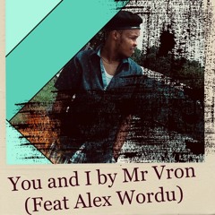 You And I (Feat Alex Wordu)