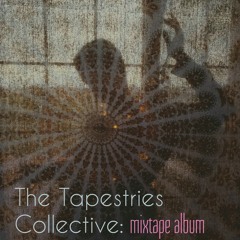 The Tapestries Collective: Mixtape Album