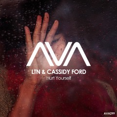 AVA299 - LTN & Cassidy Ford - Hurt Yourself *Out Now*