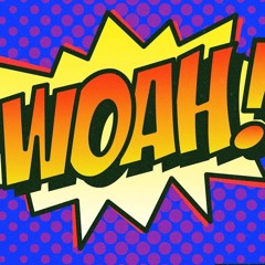 WOAH!