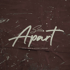 Apart (Demo)(Prod. Saaj & Rodney Hazard)