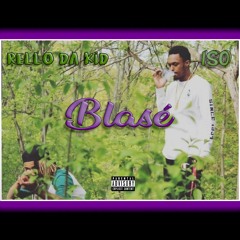 Blasé - RelloDaKid & ISO (prod. EvinceBeats)