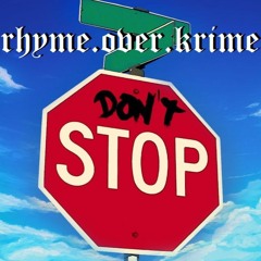 ROK (Rhyme.Over.Krime) - Don't Stop
