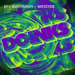 Rex Buchanan + Wessyde - Doinks (Original Mix)