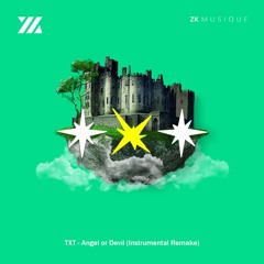 TXT - Angel Or Devil (ZK Instrumental)