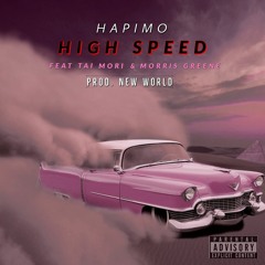 High Speed feat. Tai Mori & Morris Greene (Prod. New world)