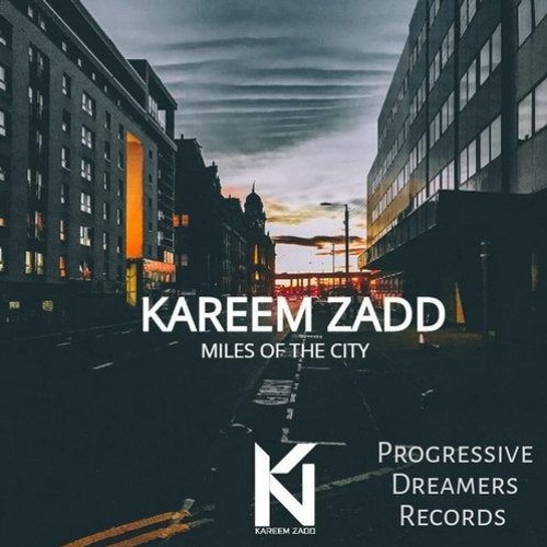 Kareem Zadd - Miles of the City (Original Mix)[Progressive Dreamers]