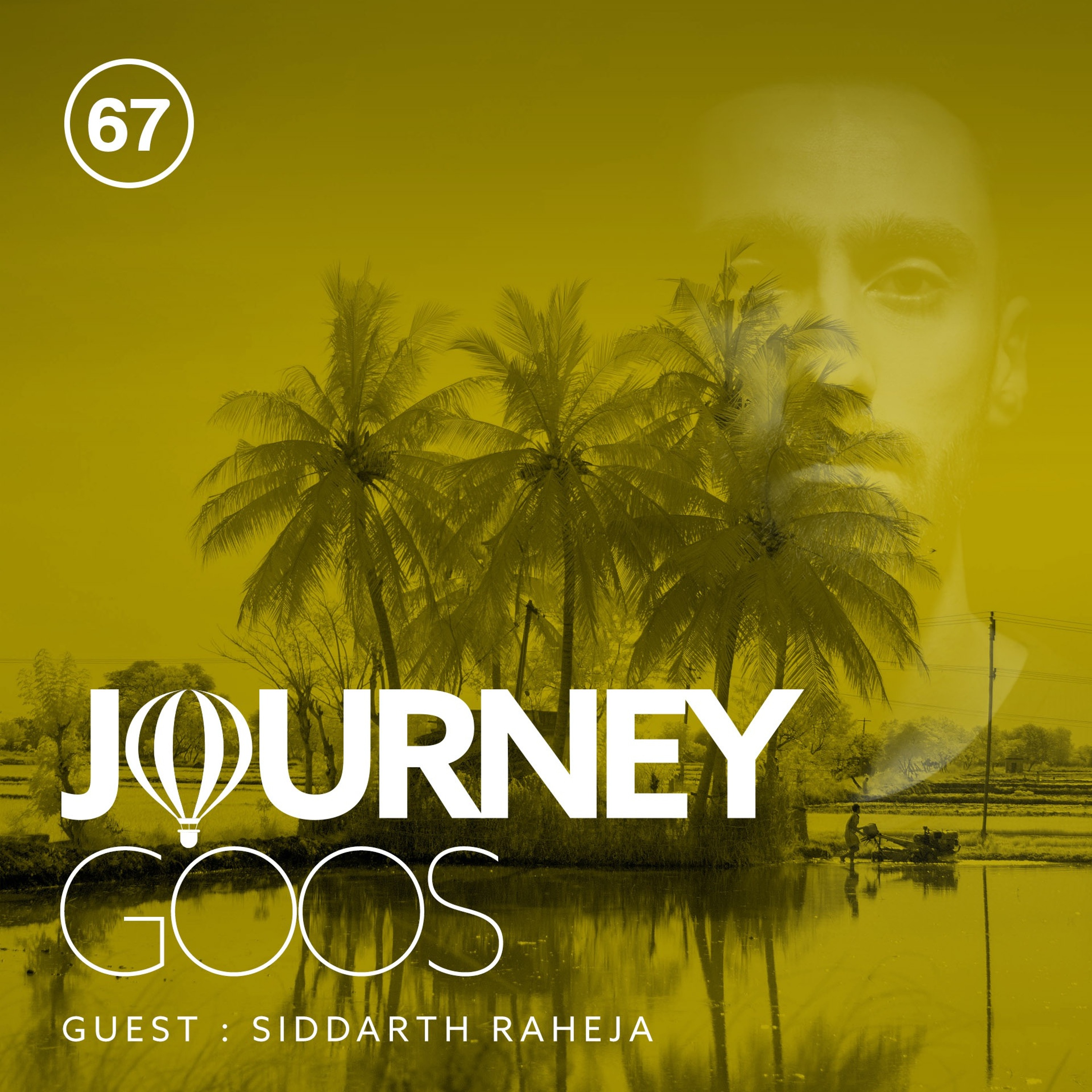 Journey - Episode 67 - Guestmix by Siddarth Raheja thumbnail