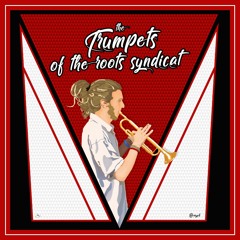 The trumpets of the roots syndicate